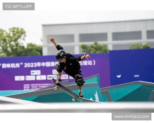 杭州街舞队在世界滑板锦标赛中的团队协作表现分析与点评 杭州街舞队在世界滑板锦标赛中的团队协作表现分析与点评