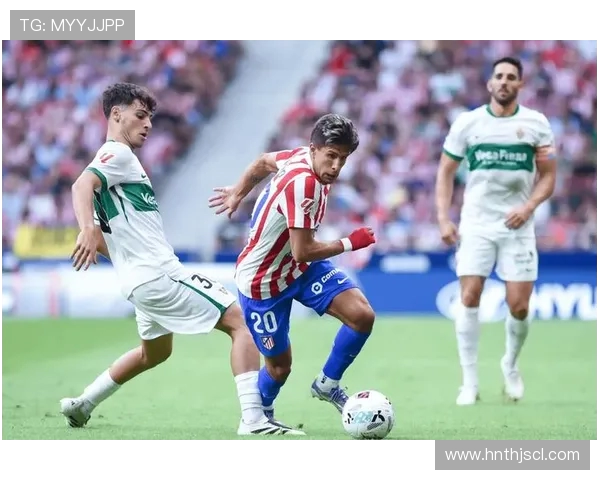 西甲焦点战埃尔切主场迎战巴伦西亚期待精彩对决